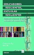 Educadores resilientes, escuelas resilientes : construir y sostener la calidad educativa en tiempos difíciles