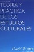 Teoría y práctica de los estudios culturales