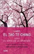 El Tao Te Ching : sobre el arte de la armonía