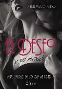 El deseo de mi marido : ¿Estás seguro de lo que me pides?