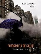 Fotografía de calle : memoria de la ciudad