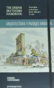 Arquitectura y paisajes urbanos : the urban sketching handbook : consejos y técnicas para dibujar in situ