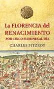 La Florencia del Renacimiento por cinco florines al día