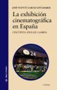 La exhibición cinematográfica en España : cincuenta años de cambios