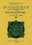 Historia de las sociedades secretas antiguas y modernas en España y especialmente de la francmasonería