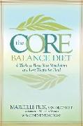 The Core Balance Diet: 4 Weeks to Boost Your Metabolism and Lose Weight for Good