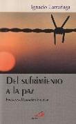 Del sufrimiento a la paz : hacia una liberación interior