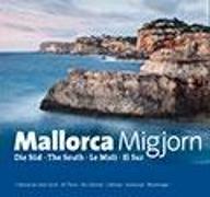 Mallorca Migjorn : Die Süd · The South · Le Midi · El Sur