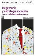 Hegemonía y estrategia socialista : hacia una radicalización de la democracia