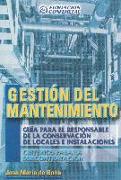 Gestión del mantenimiento : guía para el responsable de la conservación de locales e instalaciones : criterios para la subcontratación