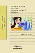 La voz y nuestro cuerpo : anatomía funcional de la voz
