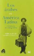 Los árabes en América Latina : historia de una emigración