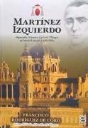 Martínez Izquierdo : diputado, senador y primer obispo de Madrid-Alcalá, 1830-1886