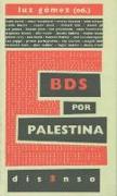 BDS por Palestina : el boicot a la ocupación y el apartheid israelíes