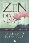 Zen día a día : el comienzo, la práctica y la vida diaria