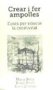 Crear i fer ampolles : Eines per educar la creativitat