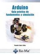 Arduino : guía práctica de fundamentos y simulación