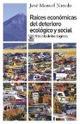 Raíces económicas del deteriorio ecológico y social : más allá de los dogmas