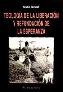 Teología de la liberación y refundación de la esperanza