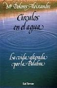 Círculos en el agua : la vida alterada por la palabra