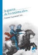 La Guerra de los Treinta Años : una visión desde la monarquía hispánica