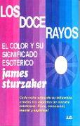 Los doce rayos : el color y su significado esotérico