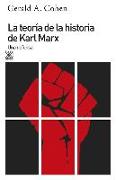 Teoría de la historia de Karl Marx, la : una defensa