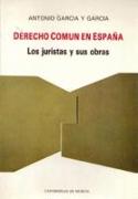 Derecho común en España : los juristas y sus obras