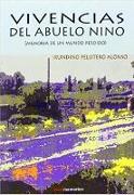 Vivencia del abuelo Nino : memoria de un mundo perdido