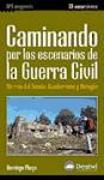 Caminando por los escenarios de la Guerra Civil : Sierras del Rincón, Guadarrama y Malagón