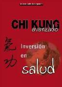 Chi Kung avanzado : inversión en salud