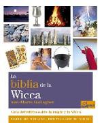 La biblia de la wicca : Guía definitiva sobre la magia y la wicca