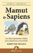 Mamut o Sapiens : las diez inquietudes vitales para adaptarse y emprender