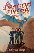 The Dragon Flyers - Book One: A dragon chapter book adventure series