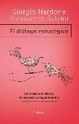 El diálogo estratégico : comunicar persuadiendo : técnicas para conseguir el cambio