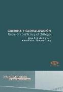 Cultura y globalización : entre el conflicto y el diálogo