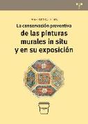 La conservación preventiva de las pinturas murales in situ y en su exposición