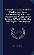 To The Shareholders Of The Mexican And South American Company. Letter On Receiving A Copy Of The Petition Of The Directors For Winding Up The Company