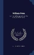 William Penn: An Historical Biography Founded on Family and State Papers
