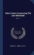 Select Cases Concerning The Law Merchant, Volume 1