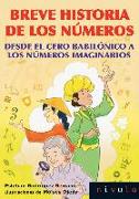 Breve historia de los números : desde el cero babilónico a los números imaginarios