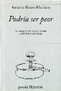 Podría ser peor