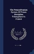 The Pennsylvanian System of Prison Discipline Triumphant in France