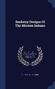 Basketry Designs of the Mission Indians