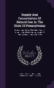 Supply and Conservation of Natural Gas in the State of Pennsylvania: Proceedings Before the Public Service Commission of the Commonwealth of Pennsylva