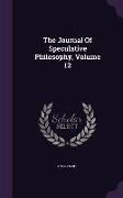 The Journal of Speculative Philosophy, Volume 12