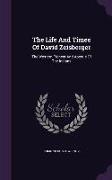 The Life and Times of David Zeisberger: The Western Pioneer and Apostle of the Indians