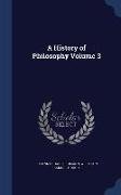 A History of Philosophy Volume 3