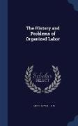 The History and Problems of Organized Labor