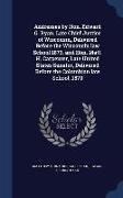 Addresses by Hon. Edward G. Ryan, Late Chief Justice of Wisconsin, Delivered Before the Wisconsin Law School 1873, and Hon. Matt. H. Carpenter, Late U